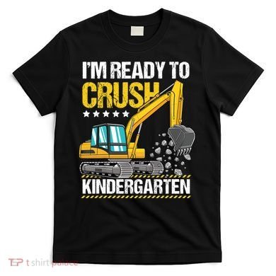 I'm Ready To Crush Kindergarten Construction Vehicle Boy T-Shirt