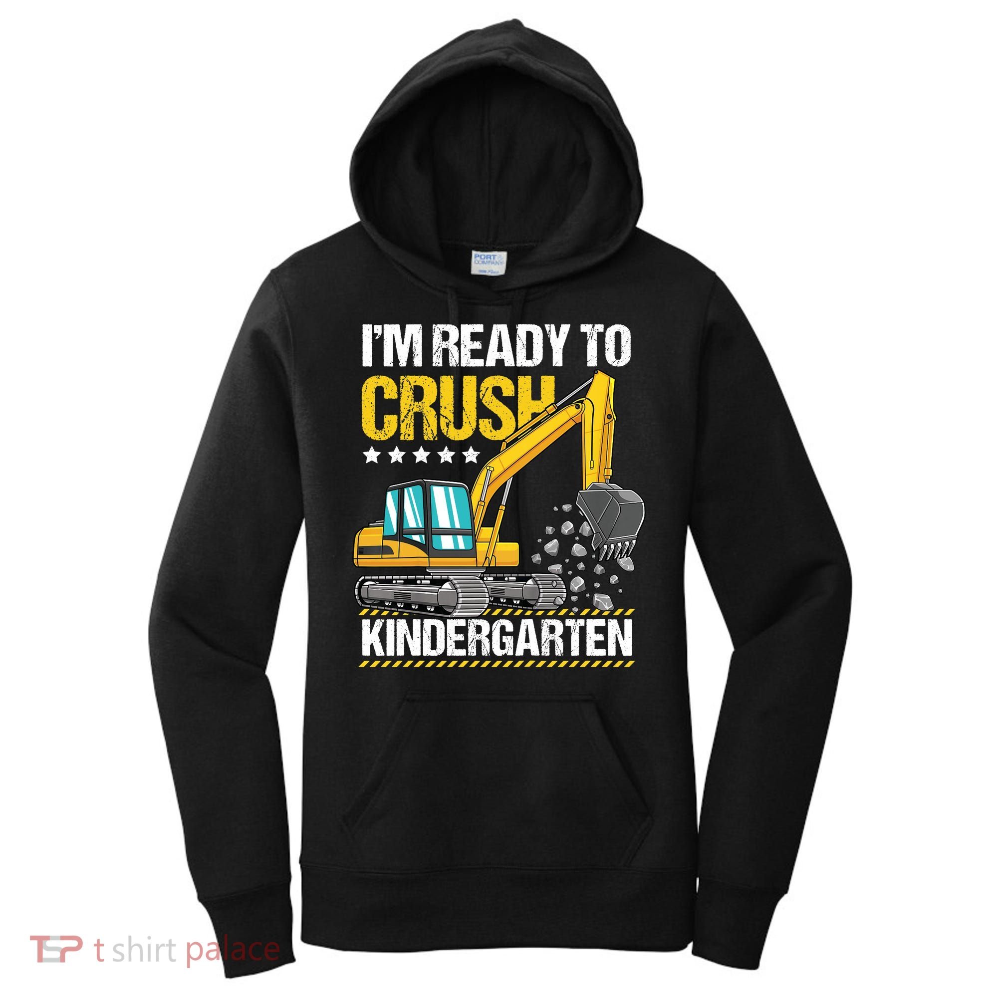 I'm Ready To Crush Kindergarten Construction Vehicle Boy Women's Hoodie