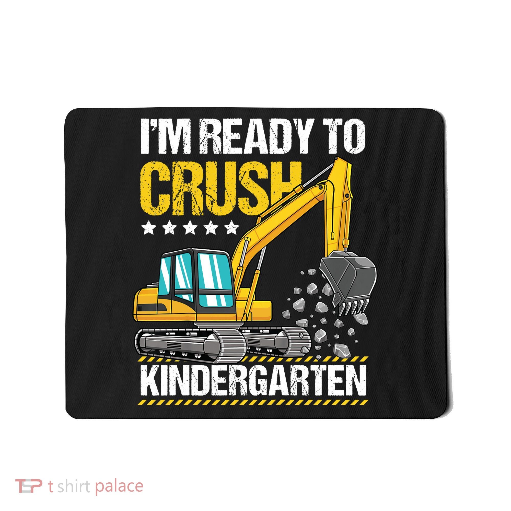 I'm Ready To Crush Kindergarten Construction Vehicle Boy Mousepad