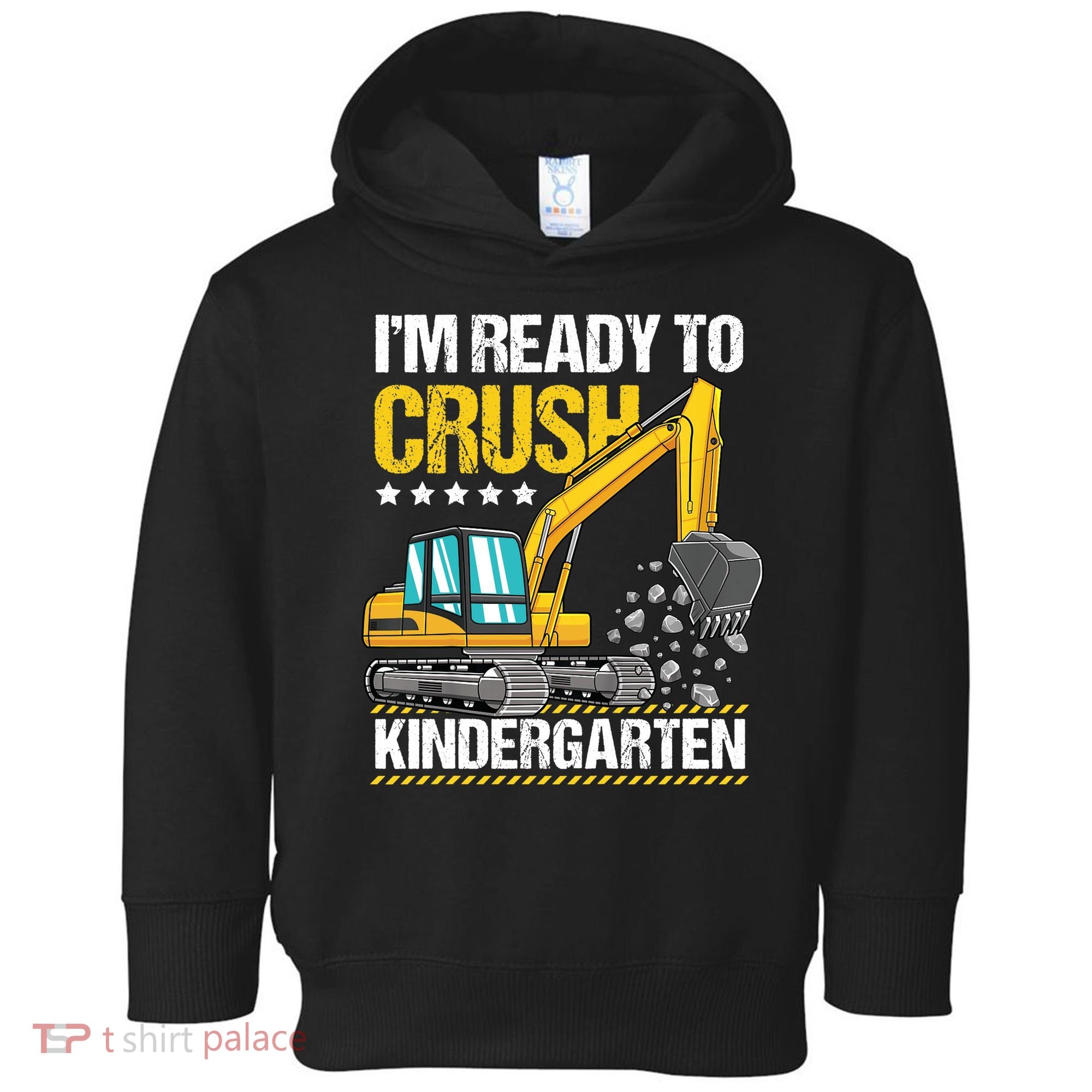 I'm Ready To Crush Kindergarten Construction Vehicle Boy Toddler Hoodie