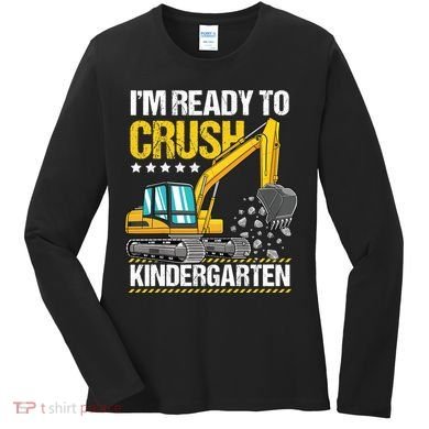 I'm Ready To Crush Kindergarten Construction Vehicle Boy Women's Long Sleeve Shirt