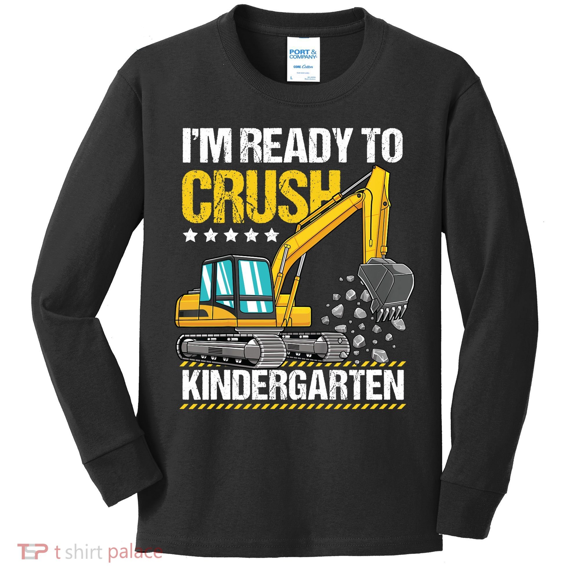 I'm Ready To Crush Kindergarten Construction Vehicle Boy Kids Long Sleeve Shirt
