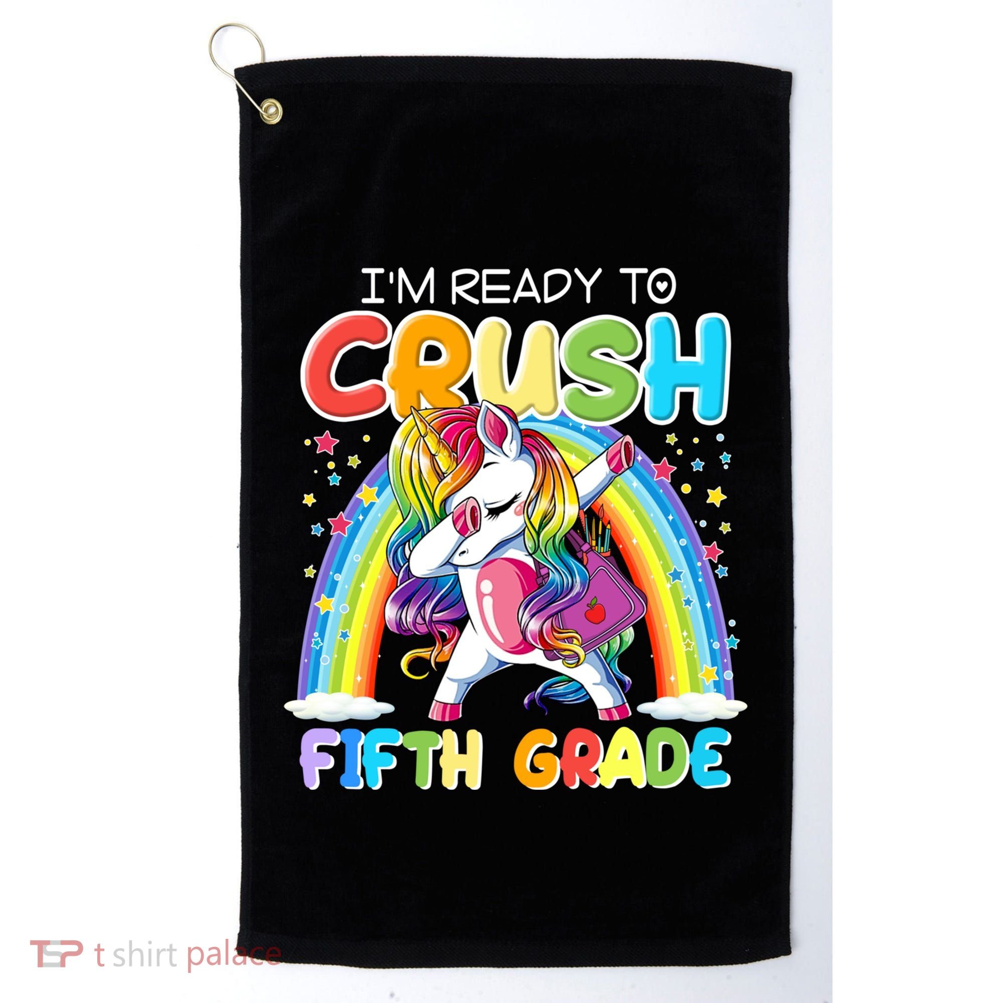 Im Ready To Crush Fifth Grade Unicorn Back To School Gift Cool Gift Golf Towel