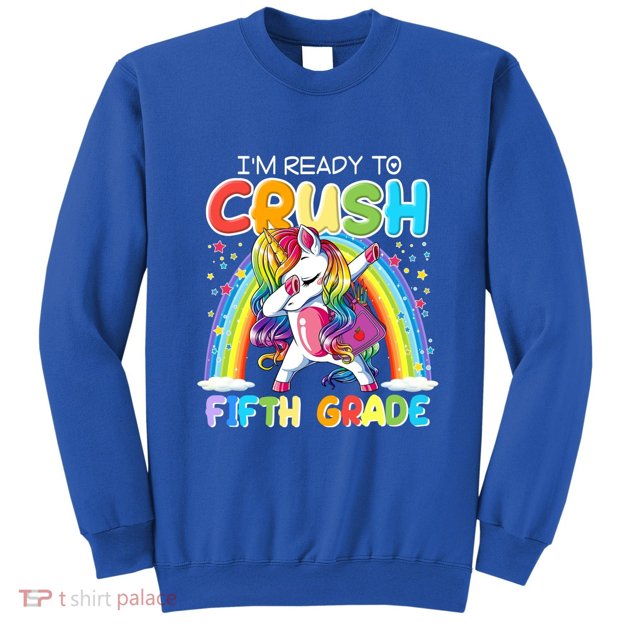 Im Ready To Crush Fifth Grade Unicorn Back To School Gift Cool Gift Sweatshirt