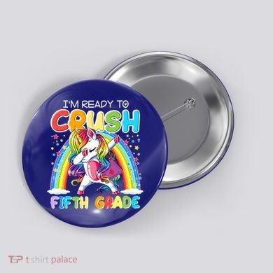 Im Ready To Crush Fifth Grade Unicorn Back To School Gift Cool Gift Button