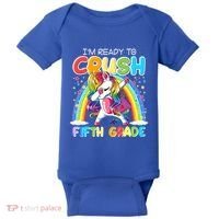 Im Ready To Crush Fifth Grade Unicorn Back To School Gift Cool Gift Baby Bodysuit thumb 0