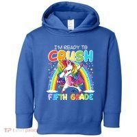 Im Ready To Crush Fifth Grade Unicorn Back To School Gift Cool Gift Toddler Hoodie thumb 0