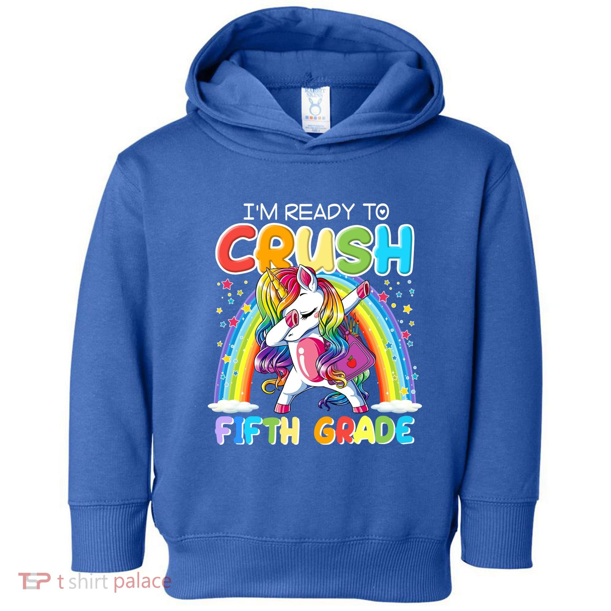 Im Ready To Crush Fifth Grade Unicorn Back To School Gift Cool Gift Toddler Hoodie