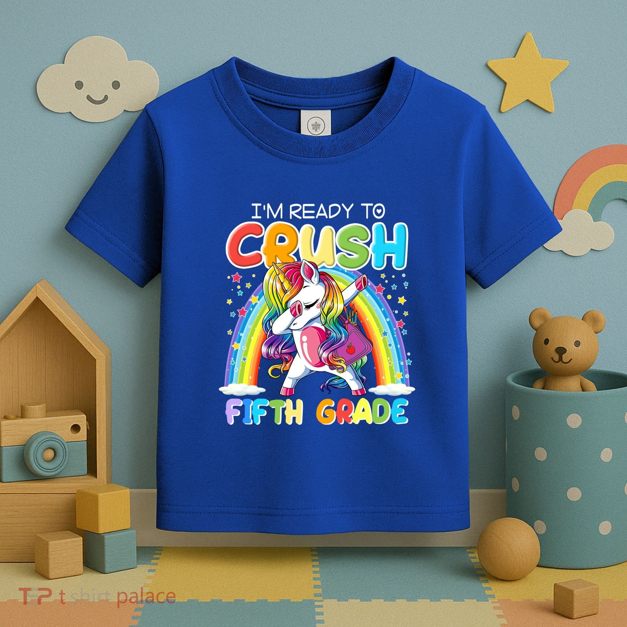Im Ready To Crush Fifth Grade Unicorn Back To School Gift Cool Gift Toddler T-Shirt