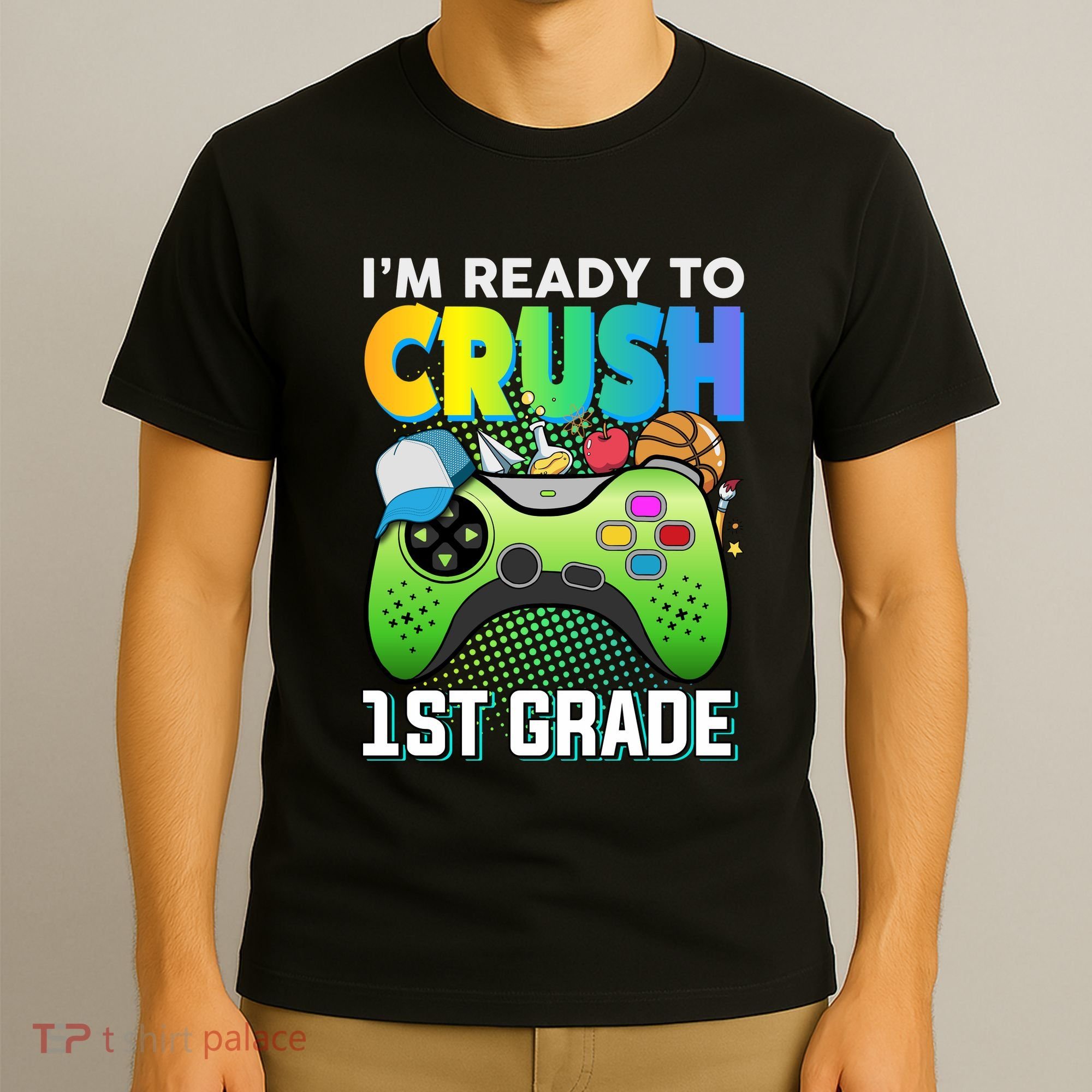 Im Ready To Crush 1st Grade Back To School Video Game Boy Gift T-Shirt