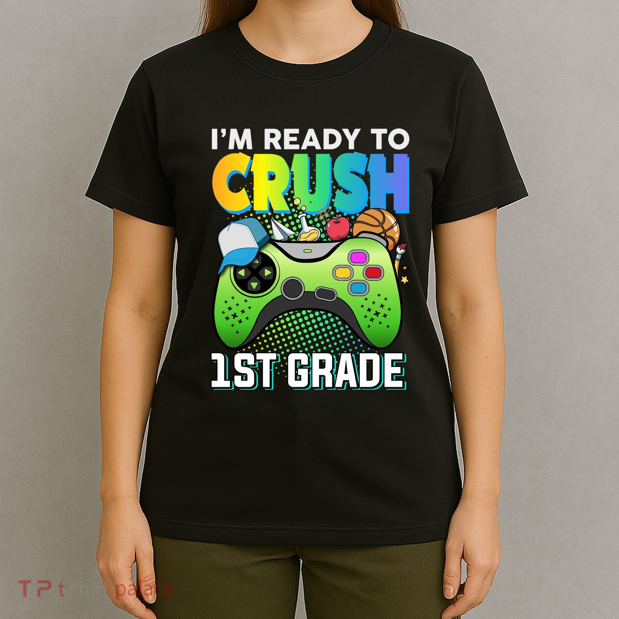 Im Ready To Crush 1st Grade Back To School Video Game Boy Gift T-Shirt