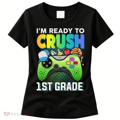 Im Ready To Crush 1st Grade Back To School Video Game Boy Gift Women's T-Shirt
