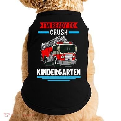 I'm ready to crush kindergarten Firefighter Doggie Tank