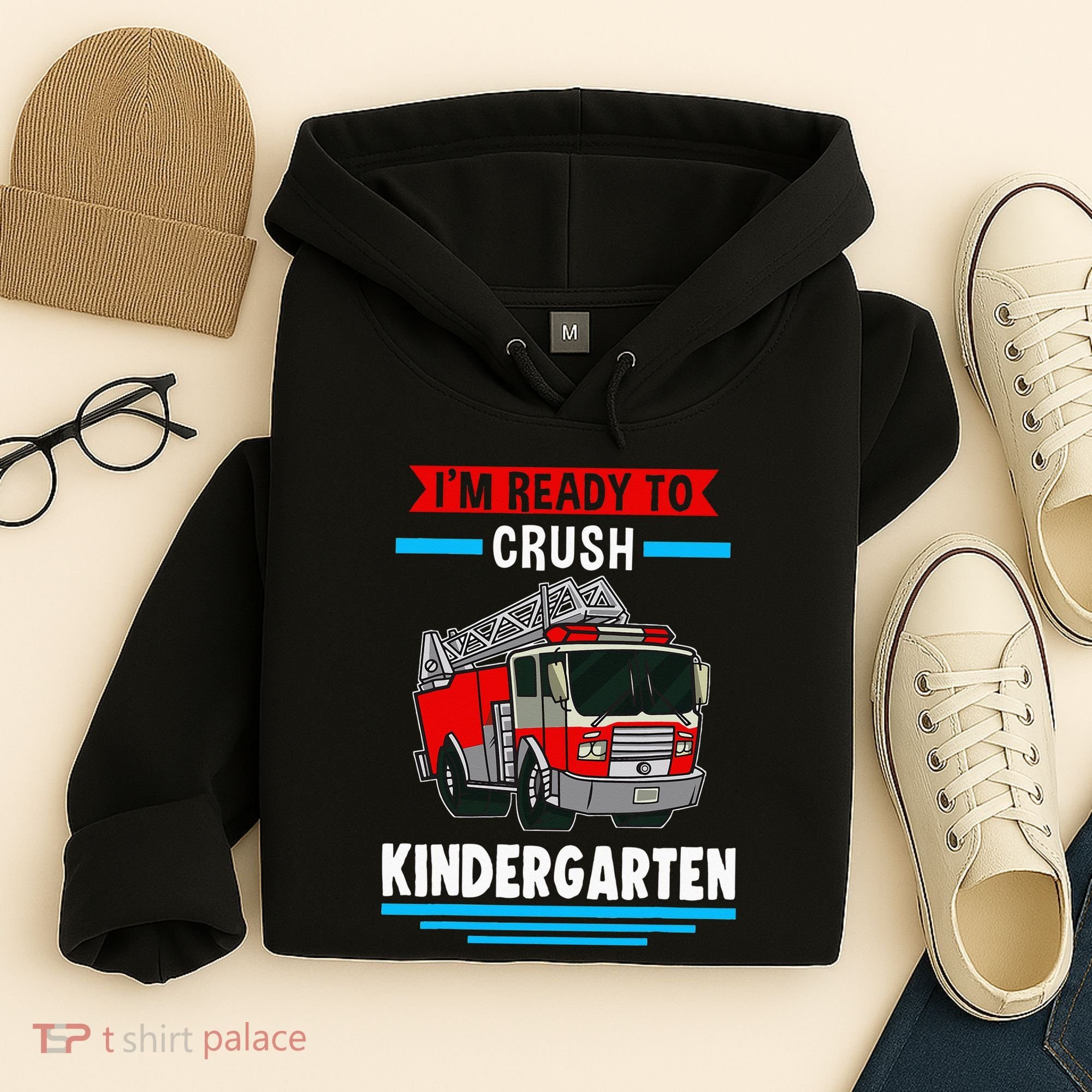 I'm ready to crush kindergarten Firefighter Hoodie