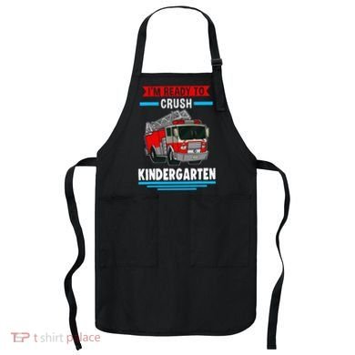 I'm ready to crush kindergarten Firefighter Apron
