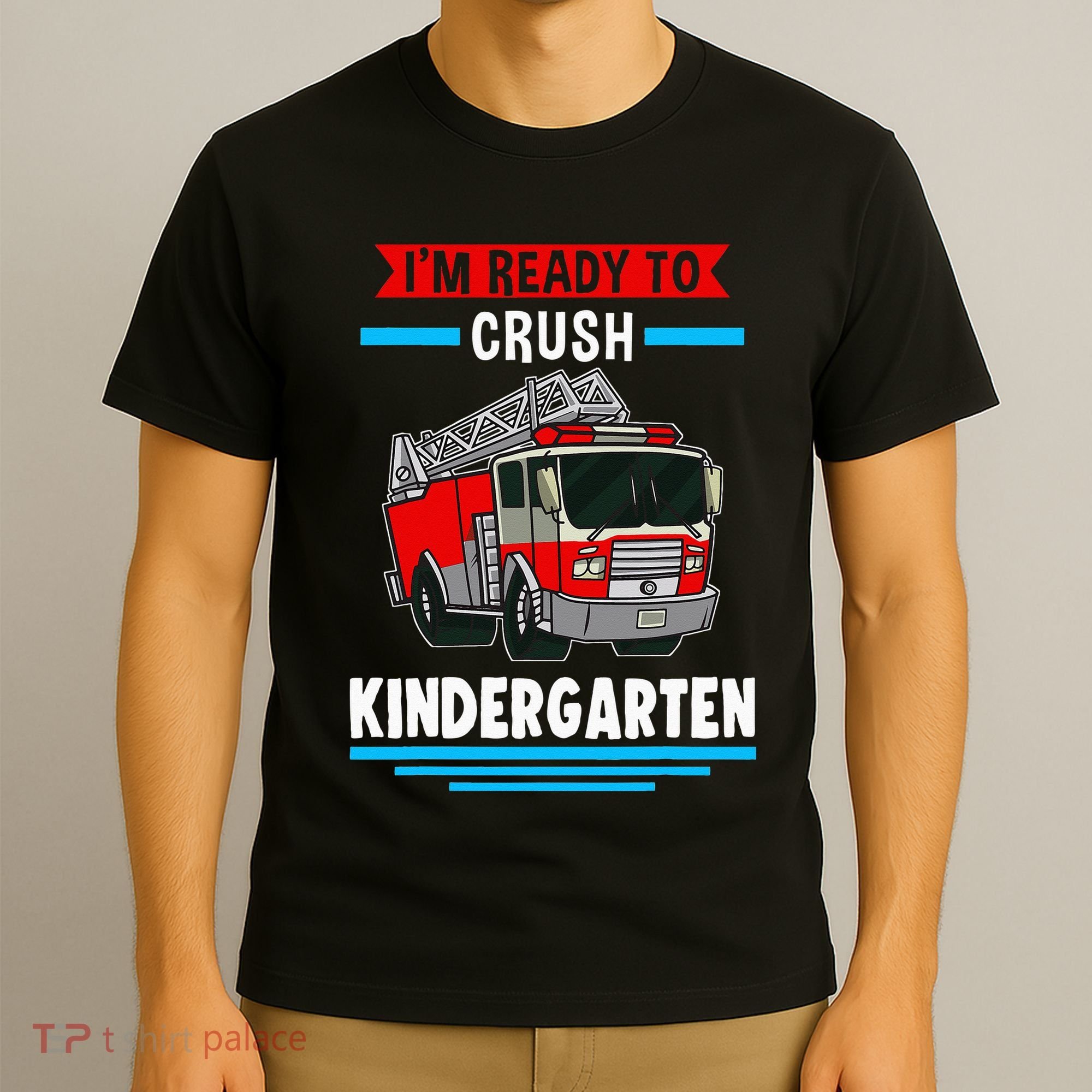 I'm ready to crush kindergarten Firefighter T-Shirt