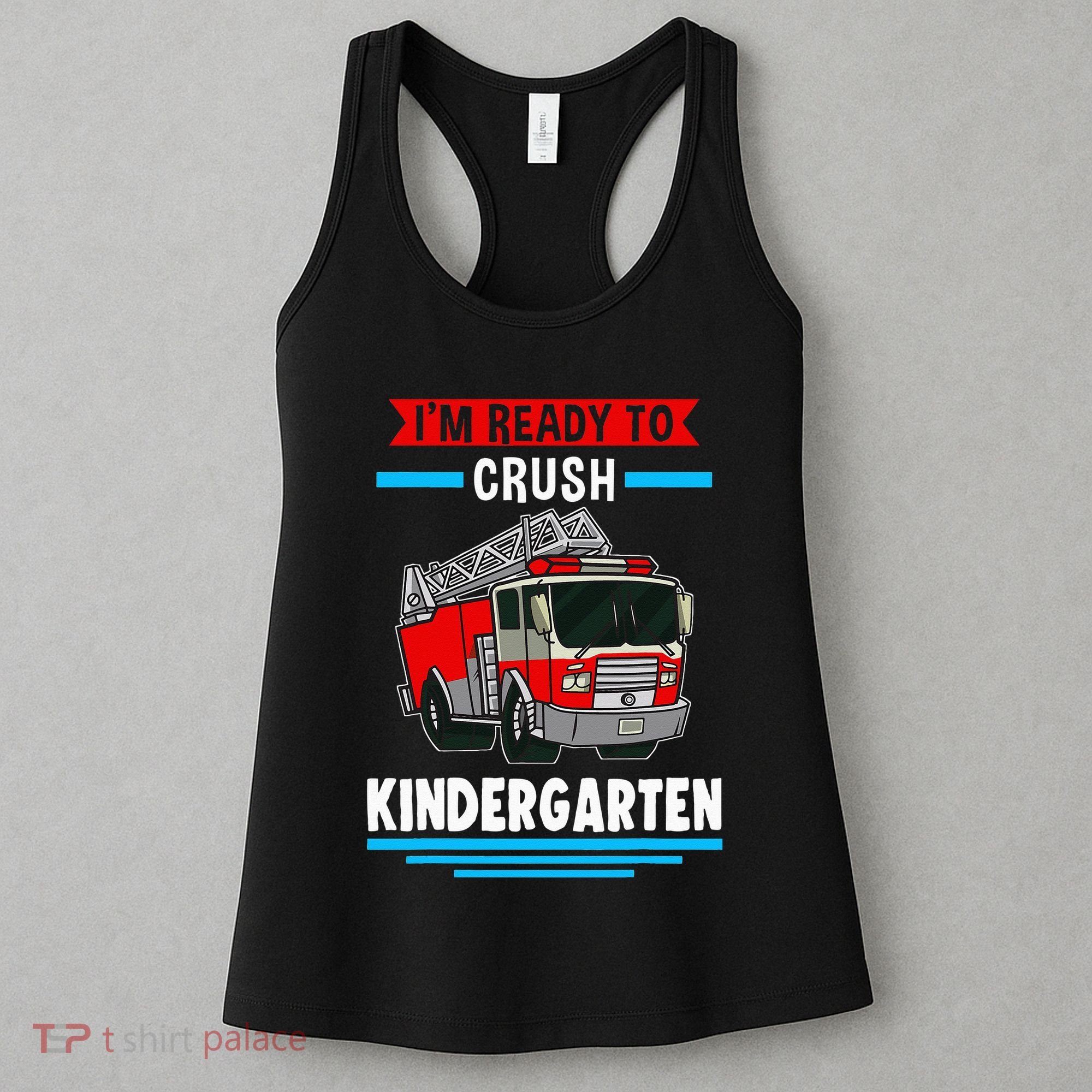 I'm ready to crush kindergarten Firefighter Women's Tank Top
