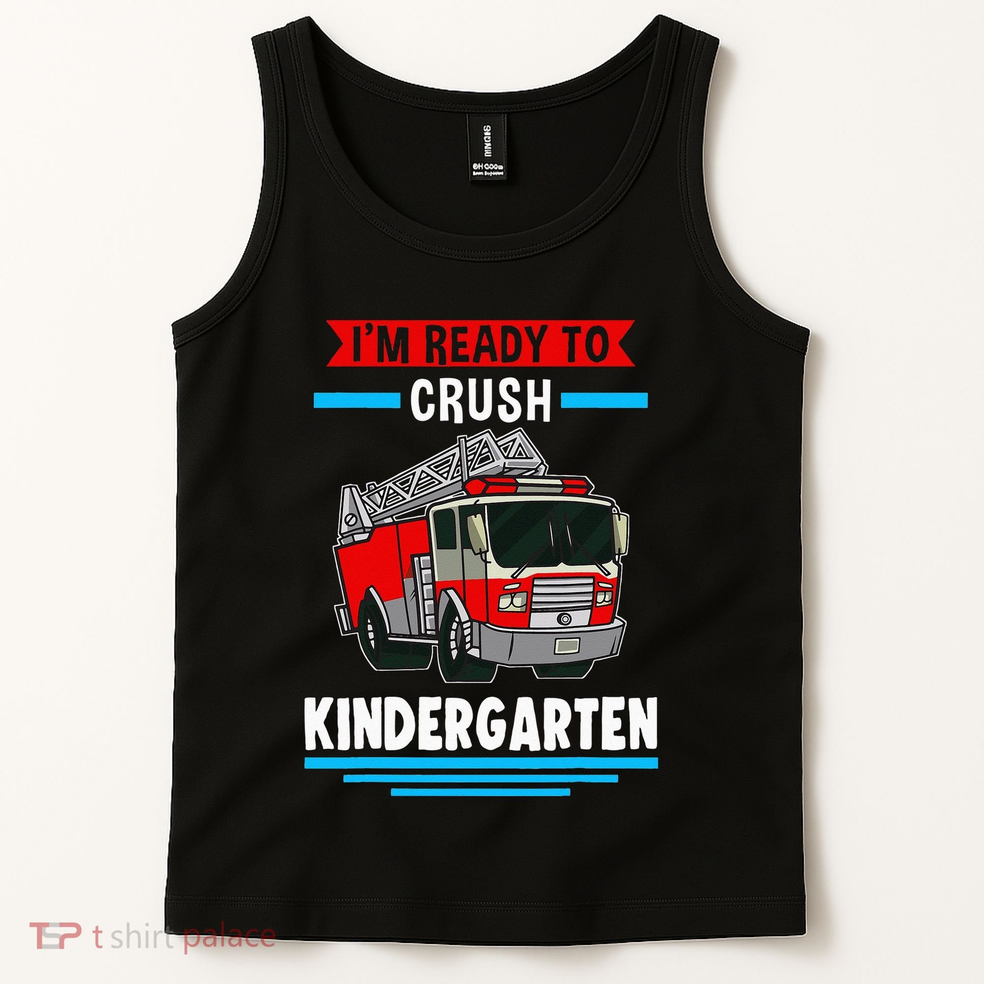 I'm ready to crush kindergarten Firefighter Tank Top