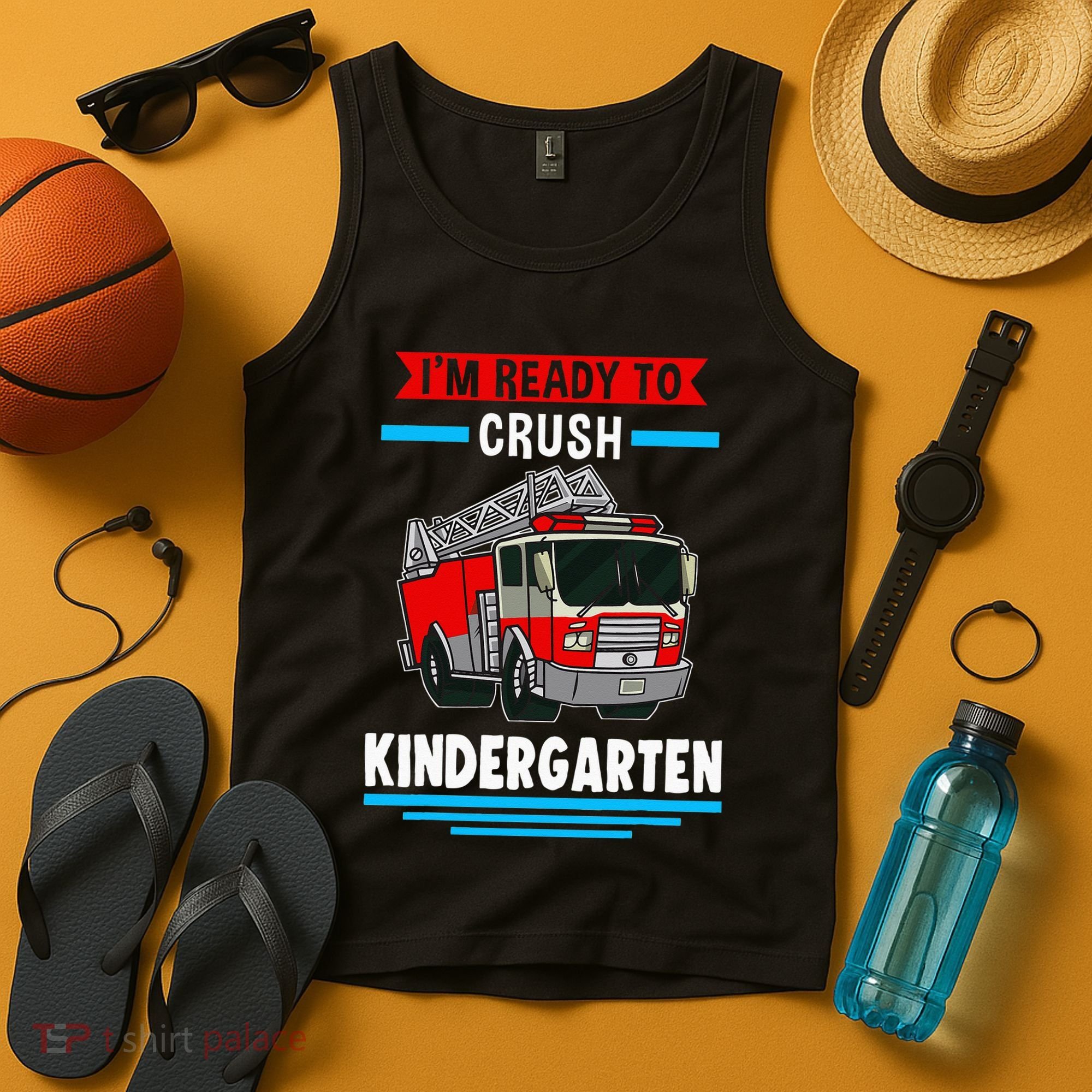 I'm ready to crush kindergarten Firefighter Tank Top