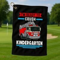 I'm ready to crush kindergarten Firefighter Golf Towel thumb 1