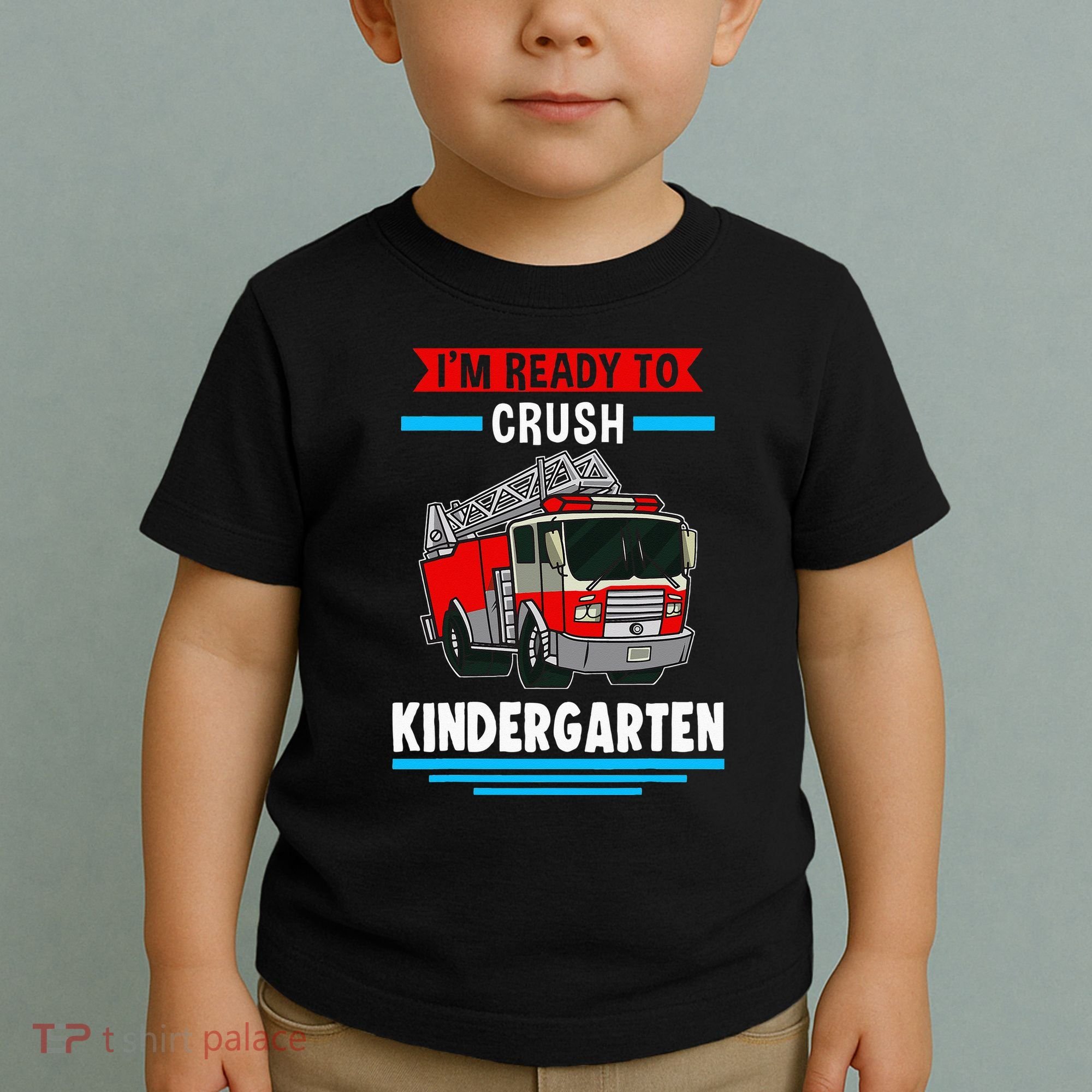 I'm ready to crush kindergarten Firefighter Toddler T-Shirt