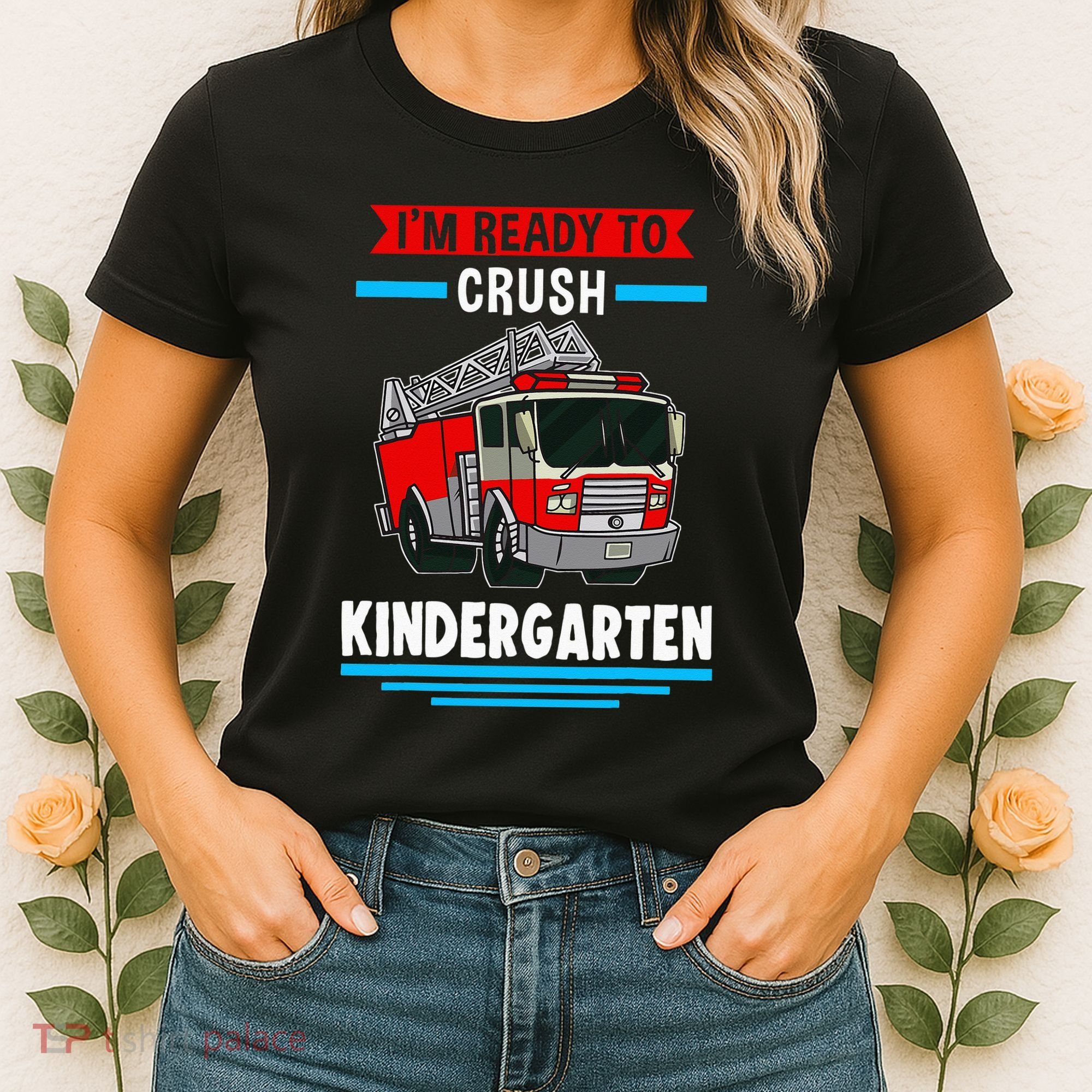 I'm ready to crush kindergarten Firefighter Women's T-Shirt