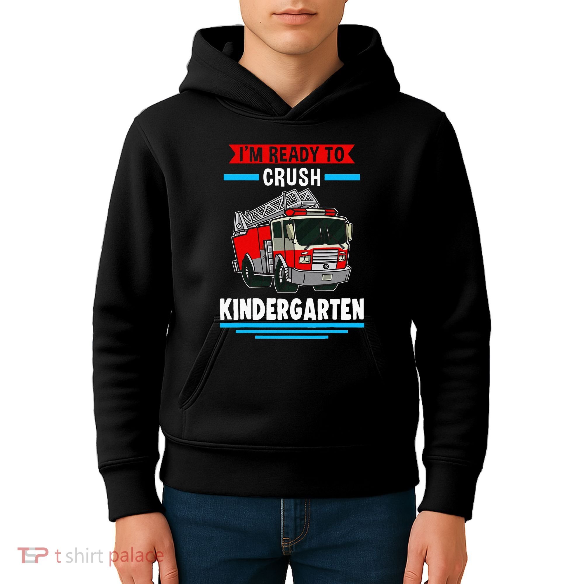 I'm ready to crush kindergarten Firefighter Kids Hoodie