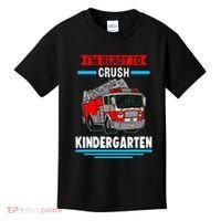 I'm ready to crush kindergarten Firefighter Kids T-Shirt thumb 0