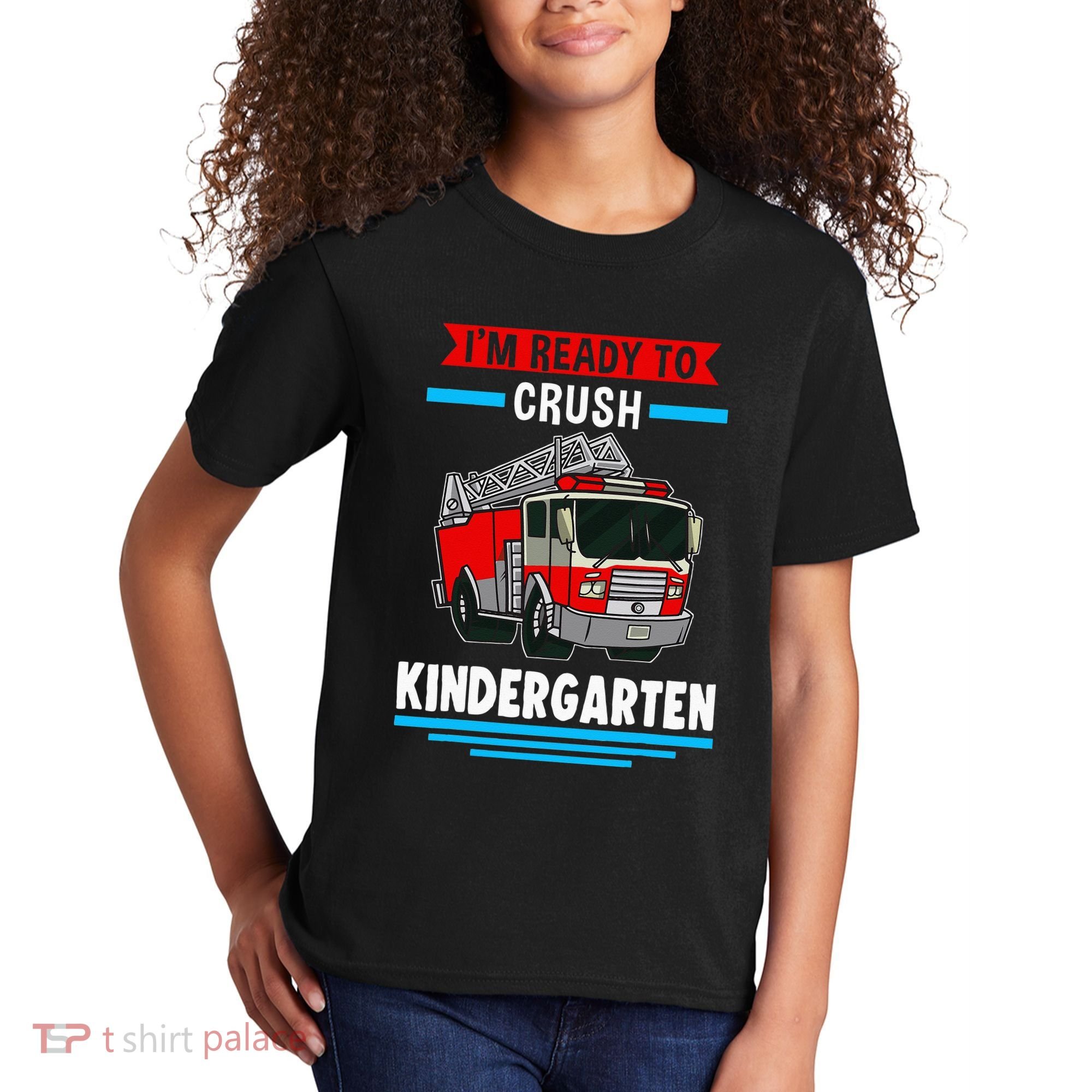 I'm ready to crush kindergarten Firefighter Kids T-Shirt