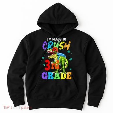 I'm Ready To Crush 3rd Grade Dinosaur Back To School Hoodie