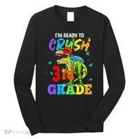 I'm Ready To Crush 3rd Grade Dinosaur Back To School Long Sleeve Shirt thumb 0