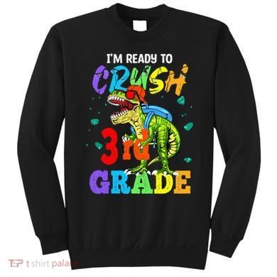 I'm Ready To Crush 3rd Grade Dinosaur Back To School Sweatshirt