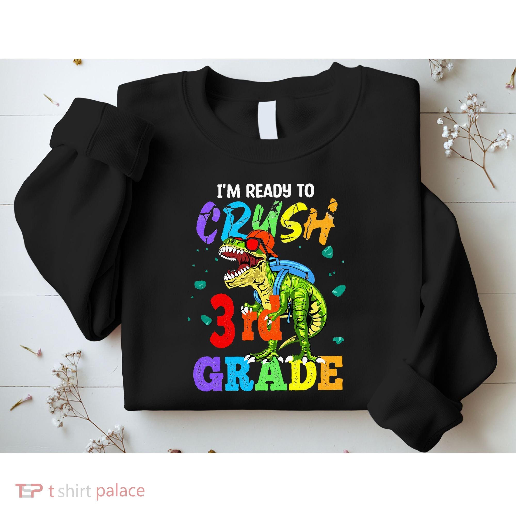 I'm Ready To Crush 3rd Grade Dinosaur Back To School Sweatshirt