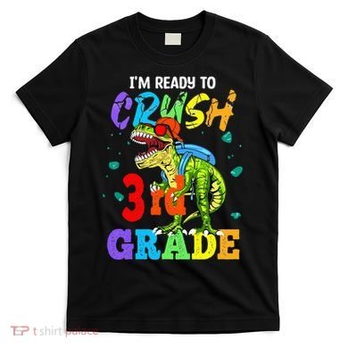 I'm Ready To Crush 3rd Grade Dinosaur Back To School T-Shirt