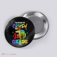 I'm Ready To Crush 3rd Grade Dinosaur Back To School Button thumb 0