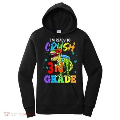I'm Ready To Crush 3rd Grade Dinosaur Back To School Women's Hoodie