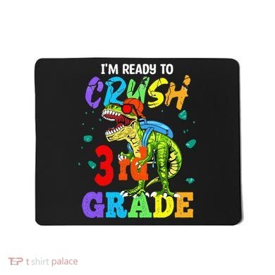I'm Ready To Crush 3rd Grade Dinosaur Back To School Mousepad