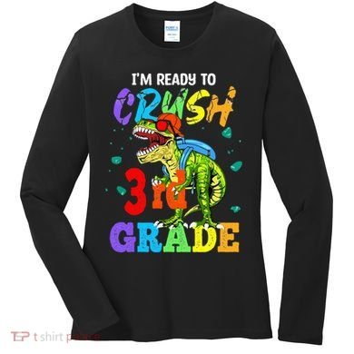 I'm Ready To Crush 3rd Grade Dinosaur Back To School Women's Long Sleeve Shirt