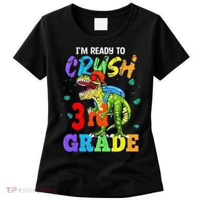 I'm Ready To Crush 3rd Grade Dinosaur Back To School Women's T-Shirt