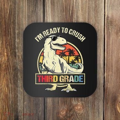 I'm Ready To Crush 3rd Grade Dinosaur T Rex Back To School Coaster