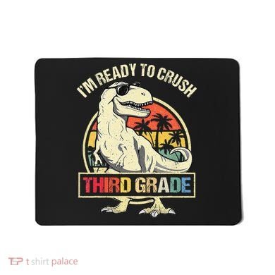 I'm Ready To Crush 3rd Grade Dinosaur T Rex Back To School Mousepad