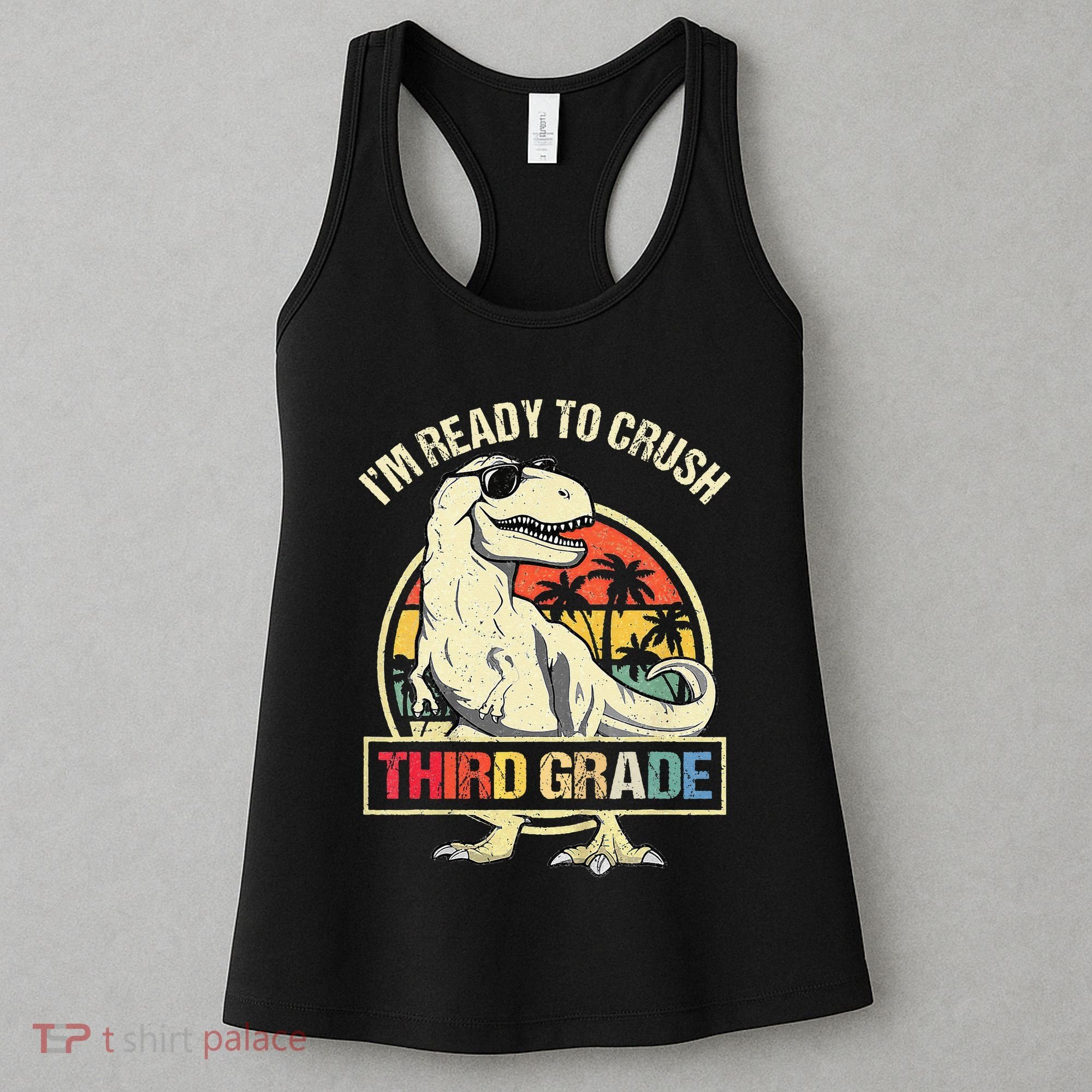 I'm Ready To Crush 3rd Grade Dinosaur T Rex Back To School Women's Tank Top