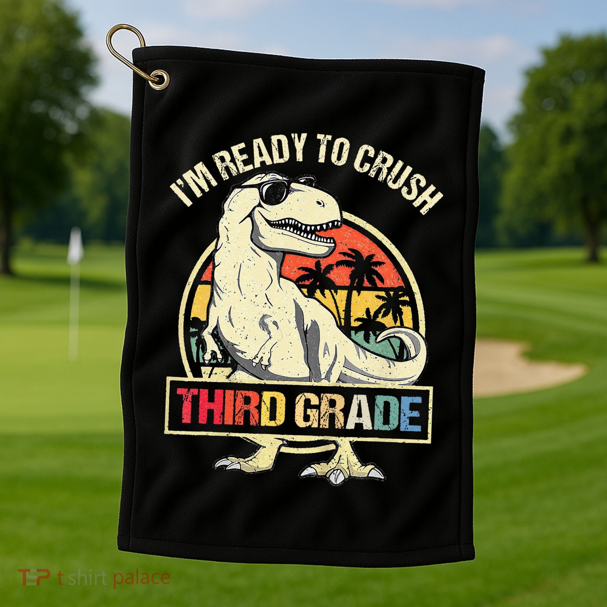 I'm Ready To Crush 3rd Grade Dinosaur T Rex Back To School Golf Towel