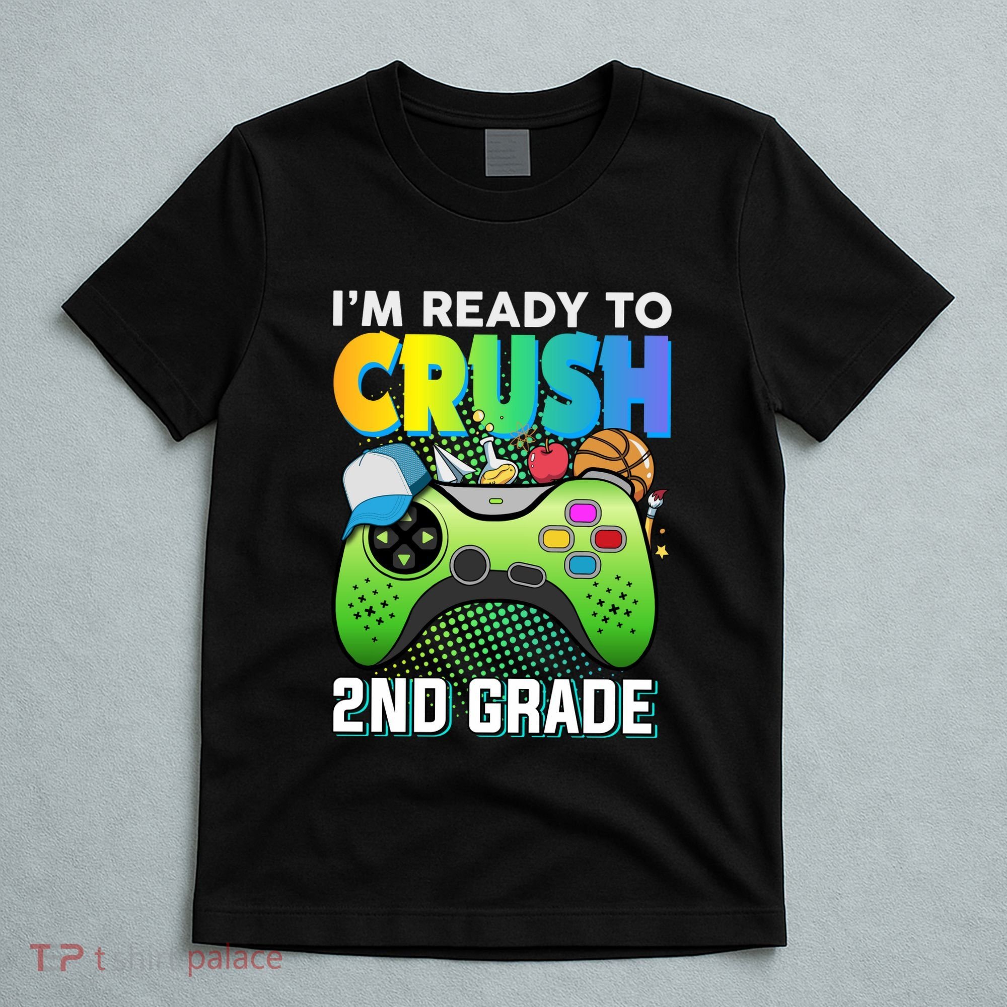 Im Ready To Crush 2nd Grade Back To School Video Game Boy Gift T-Shirt