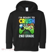 Im Ready To Crush 2nd Grade Back To School Video Game Boy Gift Toddler Hoodie thumb 0