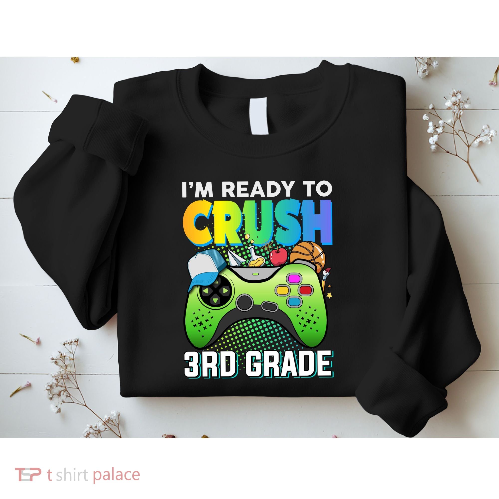 Im Ready To Crush 3rd Grade Back To School Video Game Boy Gift Sweatshirt