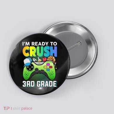 Im Ready To Crush 3rd Grade Back To School Video Game Boy Gift Button