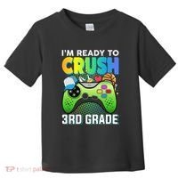 Im Ready To Crush 3rd Grade Back To School Video Game Boy Gift Toddler T-Shirt thumb 0