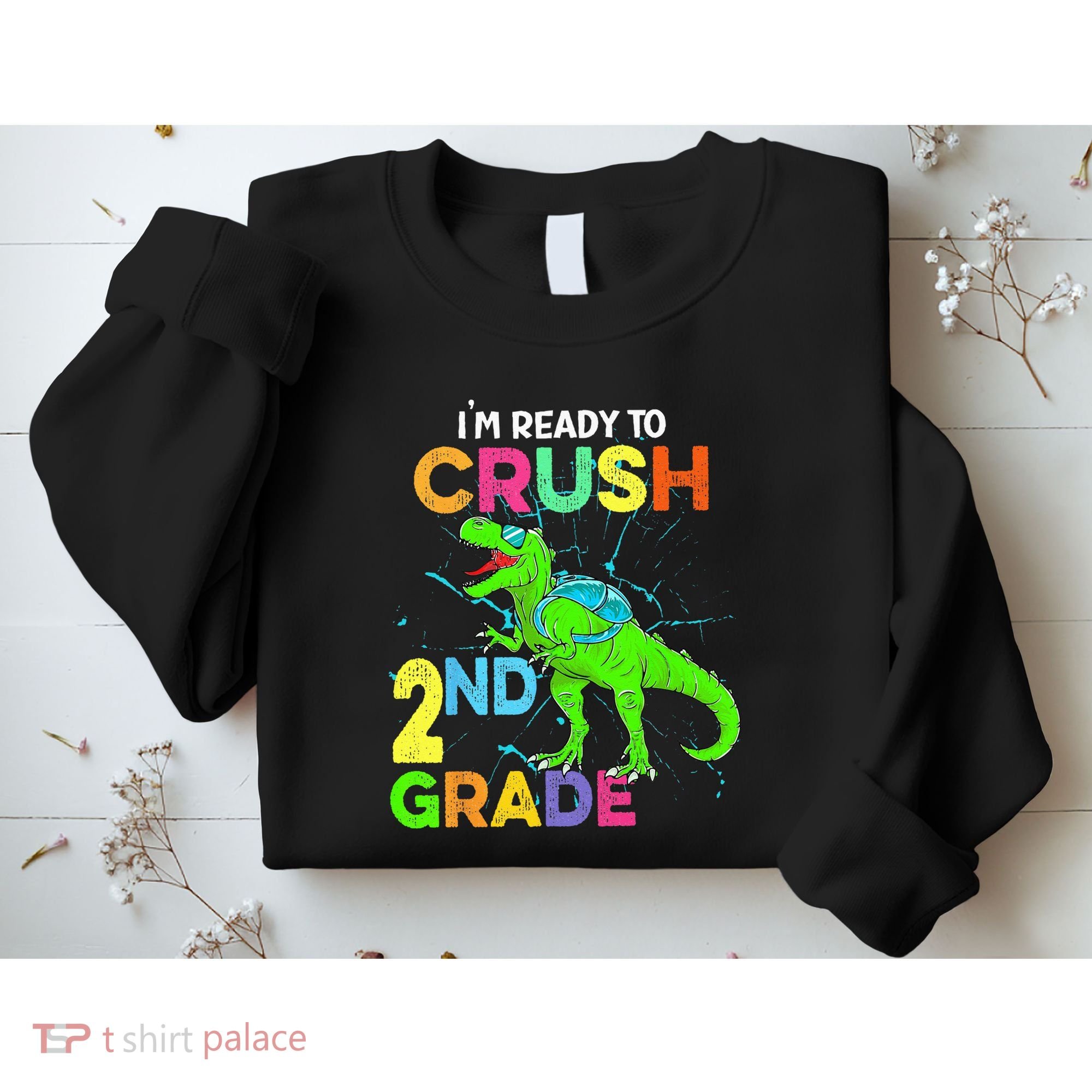 I'm Ready To Crush 2nd Grade Dinosaur Back To School Sweatshirt