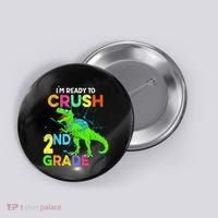 I'm Ready To Crush 2nd Grade Dinosaur Back To School Button thumb 0